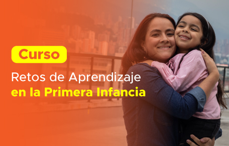 Curso Retos de Aprendizaje en Primera Infancia 